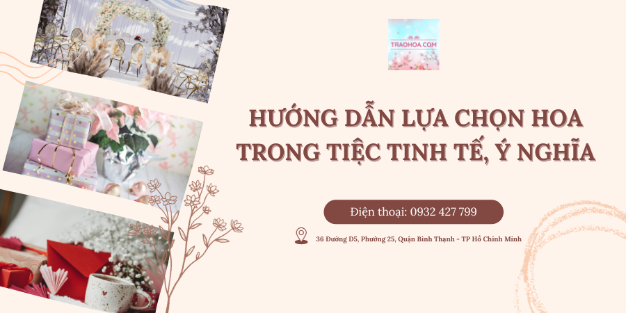Hướng dẫn lựa chọn hoa trong tiệc tinh tế, ý nghĩa